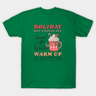 Holiday Hot Chocolate, Served all Winter, Warm Up T-Shirt